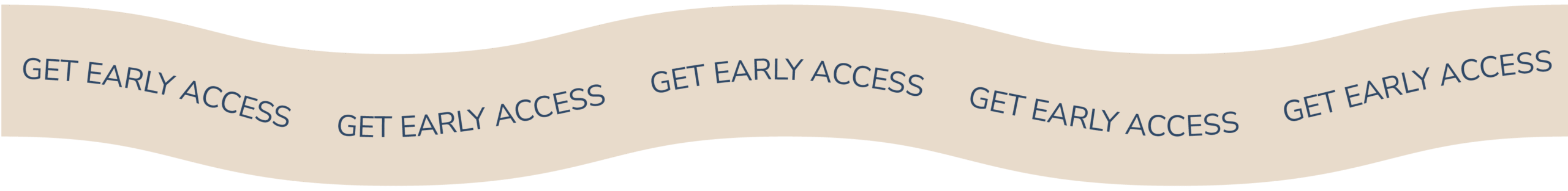 Wavy banner with text that says "Get early access"